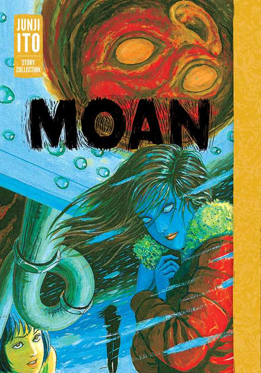 Moan: Junji Ito Story Collection by Junji Ito: Hardcover; 272 pages / English